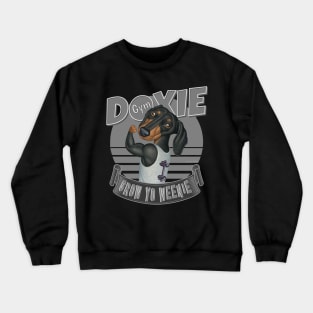 Fun Doxie in Doxie Gym to Grow Yo Weenie with silver trim Crewneck Sweatshirt